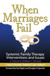 When Marriages Fail: Systemic Family Therapy Interventions and Issues - Craig A. Everett