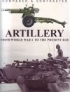 COMPARED & CONTRASTED ARTILLERY (From World War 1 To the Present Day) - Michael E. Haskew