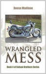 Wrangled Mess - Reese Madison