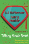 D.J. McPherson: Fairy Hunter (Fairylicious #4) - Tiffany Nicole Smith