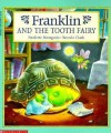 Franklin and the Tooth Fairy - Paulette Bourgeois