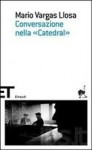 Conversazione nella «Catedral» - Enrico Cicogna, Mario Vargas Llosa