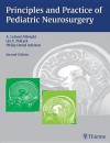 Principles and Practice of Pediatric Neurosurgery - A. Leland Albright, Ian Pollack