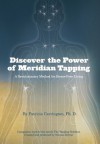 Discover The Power Of Meridian Tapping; A Revolutionary Method For Stress-Free Living - Patricia Carrington