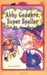 Abby Cadabra, Super Speller - Joan Holub, Laura Driscoll