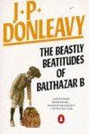 Beastly Beatitudes Of Balthazar B - J.P. Donleavy