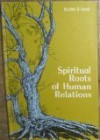 Spiritual Roots of Human Relations - Stephen R. Covey