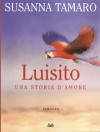 Luisito: Una storia d'amore - Susanna Tamaro