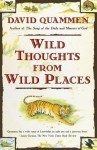 Wild Thoughts from Wild Places - David Quammen