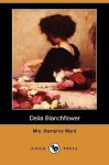 Delia Blanchflower (Dodo Press) - Mary Augusta Ward