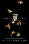 Spell Bound (Women of the Otherworld #12) - Kelley Armstrong