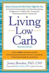 Living Low Carb: Controlled-Carbohydrate Eating for Long-Term Weight Loss - Jonny Bowden