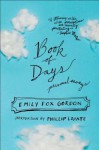 Book of Days: Personal Essays - Emily Fox Gordon, Phillip Lopate