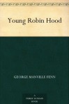 Young Robin Hood - George Manville Fenn