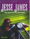 Jesse James: The Man and his Machines - Mike Seate