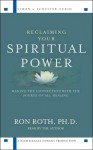 Reclaiming Your Spiritual Power: Making the Connection with Source of All Healing - Ron Roth