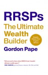 RRSPs: The Ultimate Wealth Builder - Gordon Pape