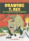 Drawing T. Rex and Other Meat-Eating Dinosaurs - Steve Beaumont