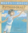 What's Your Angle, Pythagoras?: A Math Adventure - Julie Ellis, Phyllis Hornung