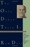 The Only Dance There Is - Ram Dass, Richard Alpert