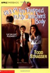 Help! I'm Trapped In My Teacher's Body - Todd Strasser