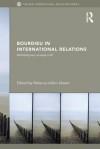 Bourdieu in International Relations: Rethinking Key Concepts in IR - Rebecca Adler-Nissen