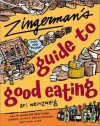 Zingerman's Guide to Good Eating: How to Choose the Best Bread, Cheeses, Olive Oil, Pasta, Chocolate, and Much More - Ari Weinzweig