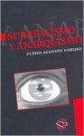 Surrealismo y Anarquismo - Plino Augusto Coelho, Ariel Dilon