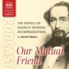 The Novels of Charles Dickens: An Introduction by David Timson to Our Mutual Friend - David Timson