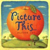 Picture This... - Alison Jay