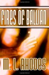 Fires Of Ballian - M.L. Rhodes