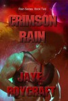 Crimson Rain (Rain Series) - Jaye Roycraft