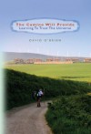 The Camino Will Provide... Learning to Trust the Universe - David O'Brien, Michele Rose