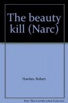 The beauty kill (Narc) - Robert Hawkes