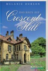 Das Haus auf Crescent Hill - Melanie Dobson