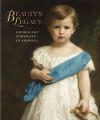 Beauty's Legacy: Gilded Age Portraits in America - Barbara Dayer Gallati