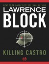 Killing Castro - Lawrence Block