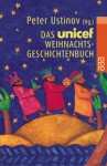 Das Unicef Weihnachtsgeschichtenbuch - Peter Ustinov