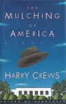 Mulching of America - Harry Crews