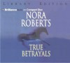 True Betrayals - Nora Roberts