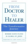 From Doctor to Healer: The Transformative Journey - Robbie Davis-Floyd, Gloria St. John