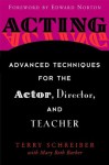 Acting: Advanced Techniques for the Actor, Director, and Teacher - Terry Schreiber, Mary Beth Barber, Edward Norton