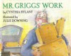 Mr. Griggs' Work - Cynthia Rylant, Julie Downing