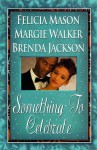 Something To Celebrate: The First NoelKwaanza KupendiTruly Everlasting - Felicia Mason, Brenda Jackson, Margie Walker