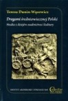 Drogami średniowiecznej Polski. Studia z dziejów osadnictwa i kultury - Teresa Dunin - Wąsowicz