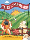 Tales from the Farmyard: 12 Stories of Grunting Pigs, Quacking Ducks, Clucking Hens, Neighing Horses, Bleating Sheep & Other Animals - Nicola Baxter, Cathie Shuttleworth