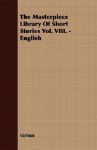 The Masterpiece Library of Short Stories Vol. VIII. - English - John Alexander Hammerton