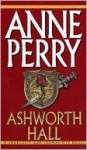 Ashworth Hall (Charlotte & Thomas Pitt, #17) - Anne Perry