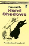 Fun with Hand Shadows (Dover Children's Activity Books) - Frank Jacobs, Henry Bursill