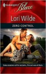 Zero Control (Harlequin Blaze #506) - Lori Wilde